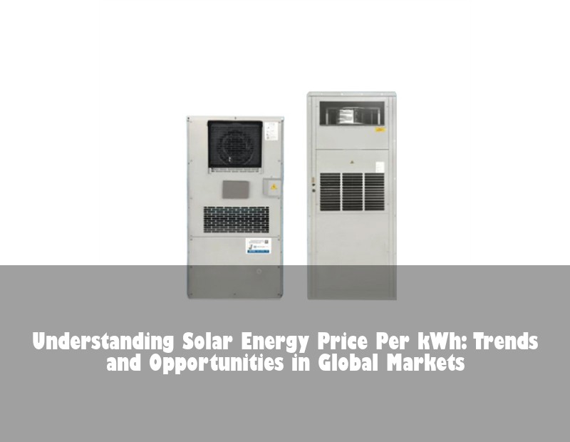 Understanding Solar Energy Price Per kWh: Trends and Opportunities in Global Markets