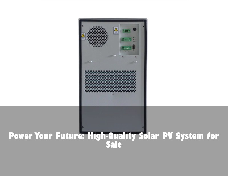 Power Your Future: High-Quality Solar PV System for Sale