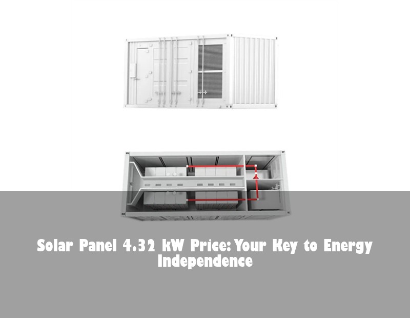 Solar Panel 4.32 kW Price: Your Key to Energy Independence