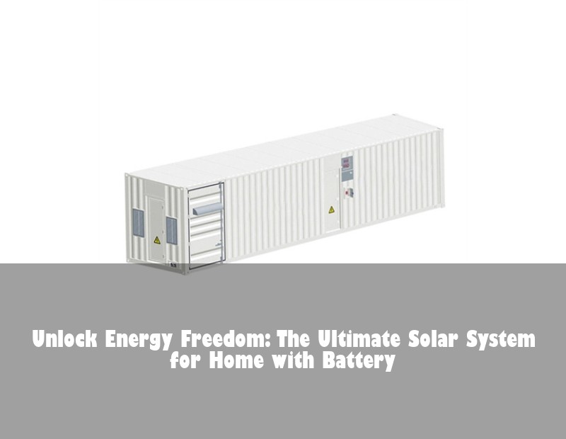 Unlock Energy Freedom: The Ultimate Solar System for Home with Battery | HJ Energy Storage News