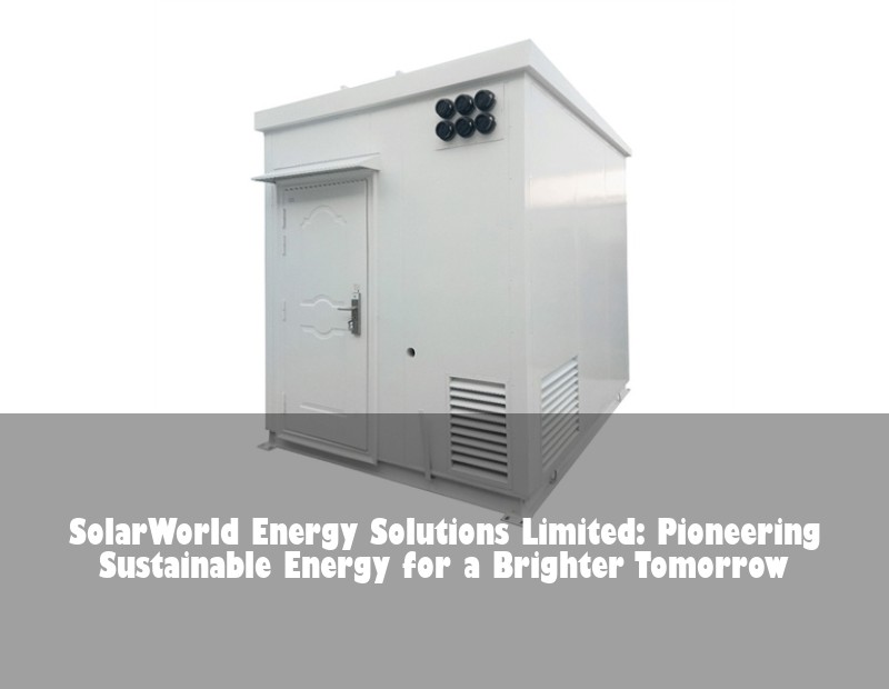 SolarWorld Energy Solutions Limited: Pioneering Sustainable Energy for a Brighter Tomorrow