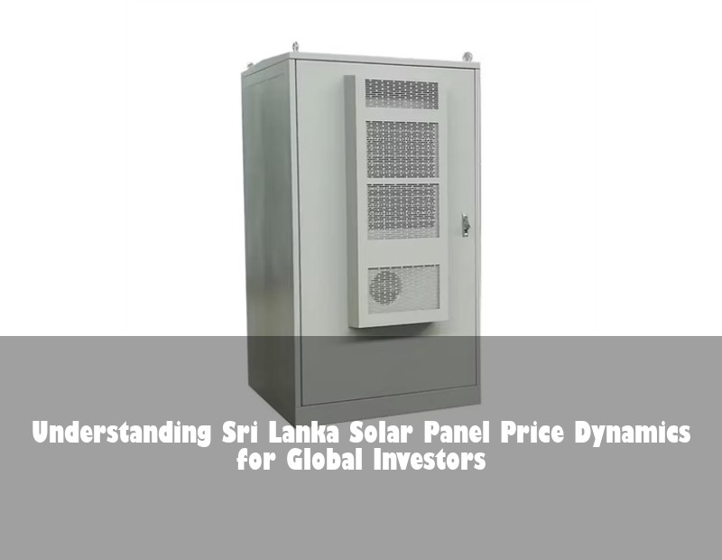 Understanding Sri Lanka Solar Panel Price Dynamics for Global Investors