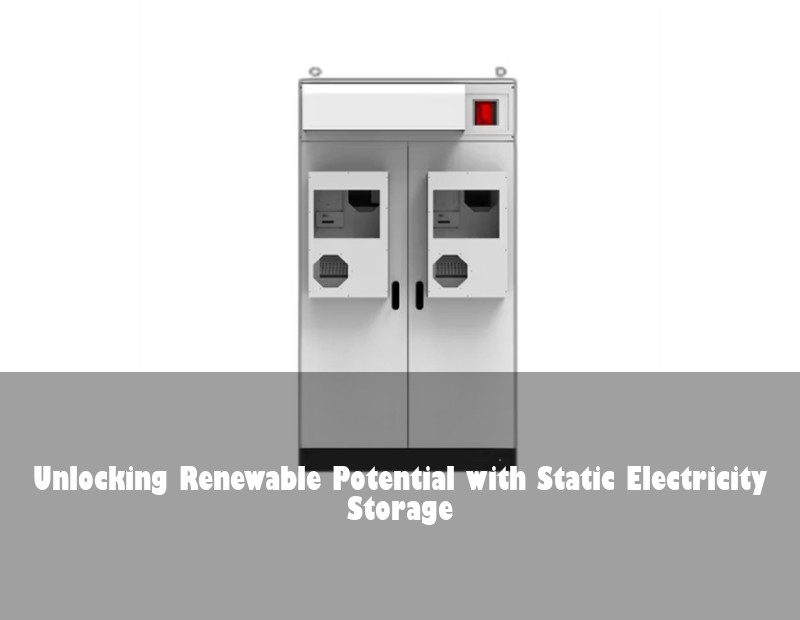 Unlocking Renewable Potential with Static Electricity Storage