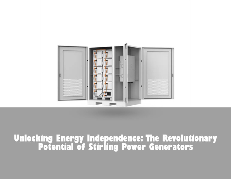 Unlocking Energy Independence: The Revolutionary Potential of Stirling Power Generators