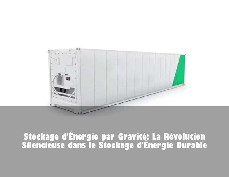 Stockage d'Énergie par Gravité: La Révolution Silencieuse dans le Stockage d'Énergie Durable