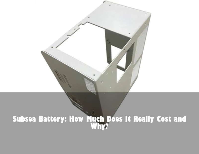 Subsea Battery: How Much Does It Really Cost and Why?