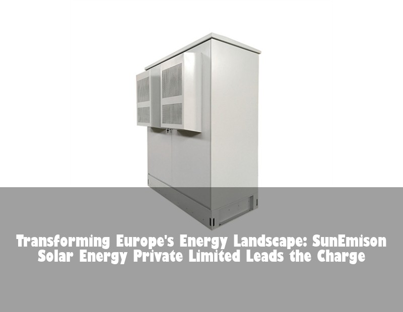 Transforming Europe's Energy Landscape: SunEmison Solar Energy Private Limited Leads the Charge