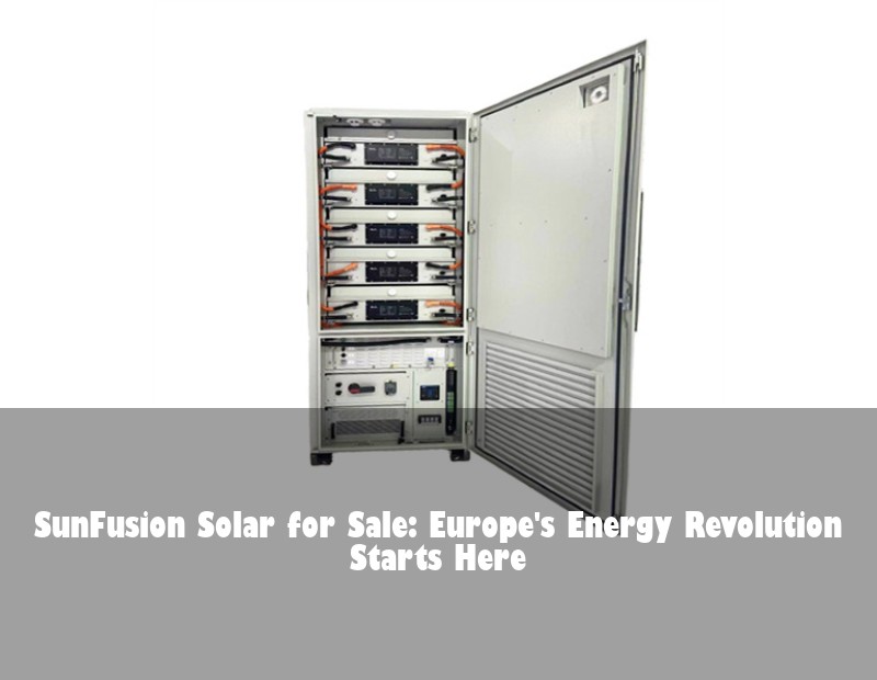 SunFusion Solar for Sale: Europe's Energy Revolution Starts Here