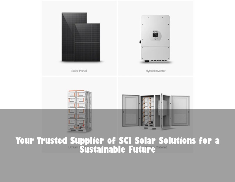 Your Trusted Supplier of SCI Solar Solutions for a Sustainable Future
