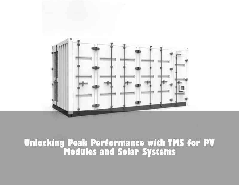 Unlocking Peak Performance with TMS for PV Modules and Solar Systems