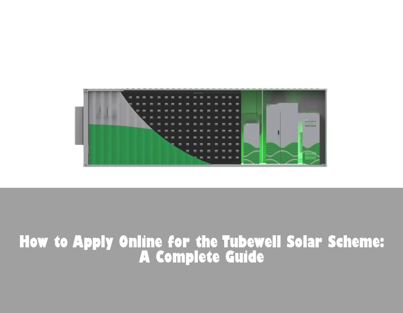 How to Apply Online for the Tubewell Solar Scheme: A Complete Guide | HJ Energy Storage News