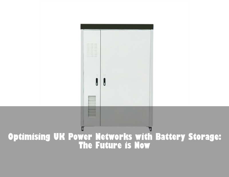 Optimising UK Power Networks with Battery Storage: The Future is Now | HJ Energy Storage News