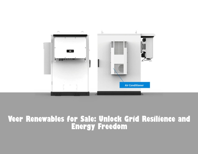 Veer Renewables for Sale: Unlock Grid Resilience and Energy Freedom