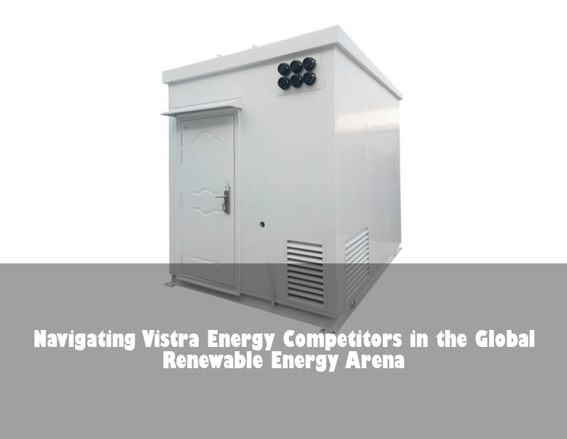 Navigating Vistra Energy Competitors in the Global Renewable Energy Arena