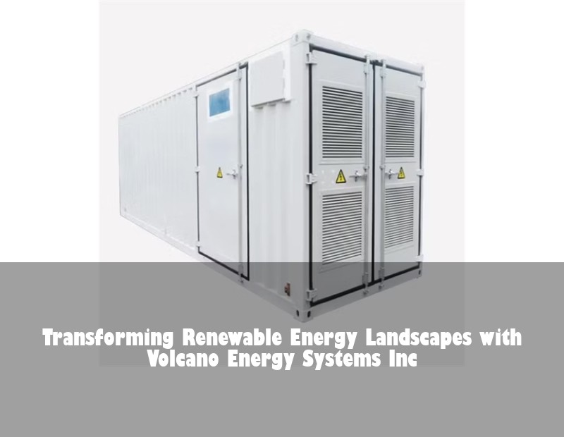 Transforming Renewable Energy Landscapes with Volcano Energy Systems Inc