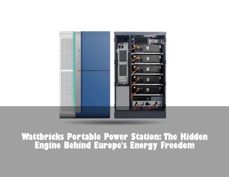 Wattbricks Portable Power Station: The Hidden Engine Behind Europe's Energy Freedom | HJ Energy Storage News