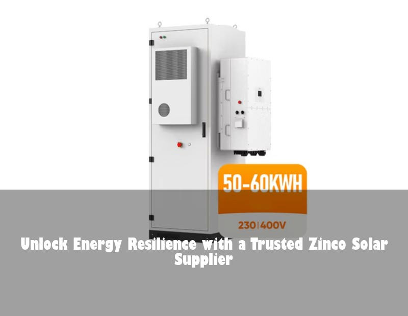 Unlock Energy Resilience with a Trusted Zinco Solar Supplier